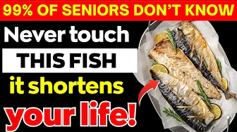 Over 60? 4 WORST Fishes You Should NEVER Touch and 4 You MUST Eat | Senior Health