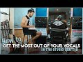How to get the most out of your vocals in the studio (Part 1)