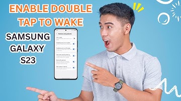 How to Enable Double Tap to Wake on Samsung Galaxy S23 – Easy Step by Step Guide!