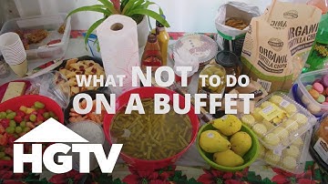 How NOT to Set Up a Buffet for a Party | HGTV