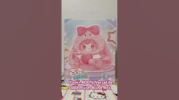 Unboxing Yooki 400% Versatile Idol #blindbox #unboxing #plushies #plushtoys