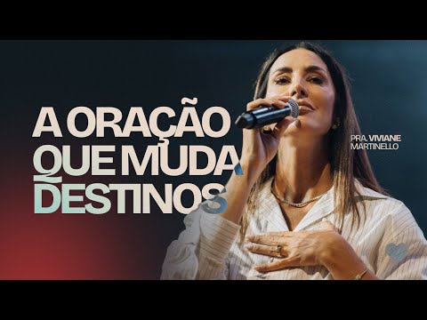A oração que muda destinos | Pra. Viviane Martinello | Abba Pai Church