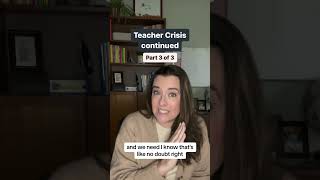 The Teacher Crisis Part 3