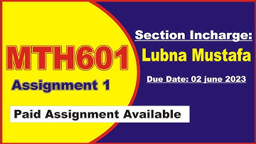 Mth601 Assignment 1 solution 2023 ||Lubna Mustafa|| 100% accurate Solution#mth601assignment12023