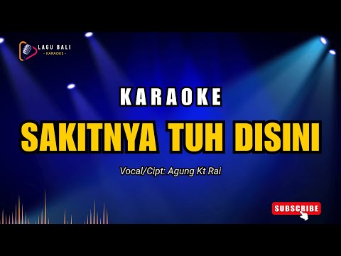 Karaoke Sakitnya Tuh Disini - Agung Kt Rai | Lagu Bali Karaoke β Lagu Bali Karaoke
