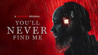 YOULL NEVER FIND ME | Official Trailer  - Coming to Shudder