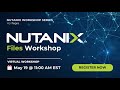 Nutanix Files Workshop - May