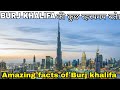 AMAZING FACTS OF BURJ KHALIFA.||By: Santosh Sir