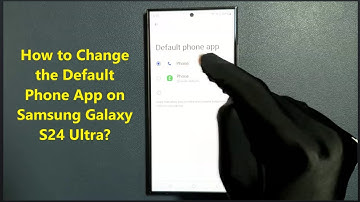 How to Change the Default Phone App on Samsung Galaxy S24 Ultra?