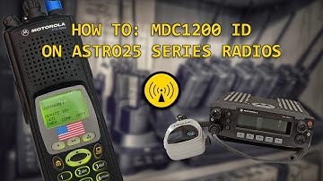 MDC1200 ID On ASTRO25 Series Radios