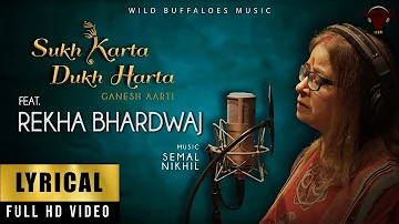 Sukh Karta Dukh Harta - Ganesh Aarti | Feat. Rekha Bhardwaj | Lyrical | Wild Buffaloes Music