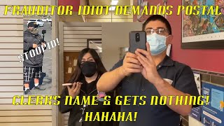 Frauditor Idiot Demands Postal Clerk's Name & Gets Nothing: HAHAHA!
