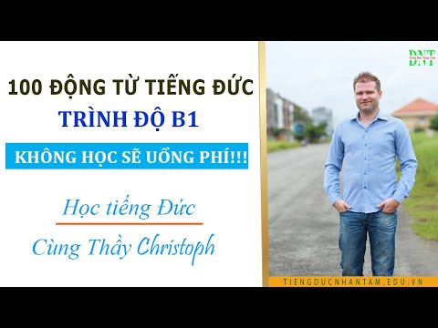 100 ĐỘNG TỪ TIẾNG ĐỨC KHÔNG HỌC SẼ UỔNG PHÍ DÀNH CHO TRÌNH ĐỘ B1