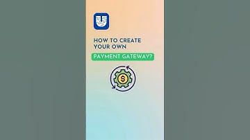 How To Create Your Own Payment Gateway?