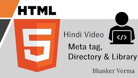 HTML tutorial for beginners in Hindi #4 | Meta tags, Charset and Directory attributes| Bhasker Verma