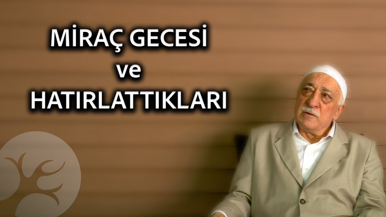 Miraç Gecesi ve Hatırlattıkları | Kutlu Geceler | M. Fethullah Gülen