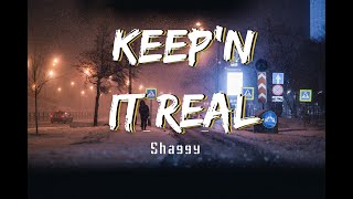 Shaggy - Keep&#39;n it real (LYRICS)