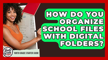 How Do You Organize School Files With Digital Folders? - Ninth Grade Starter Guide