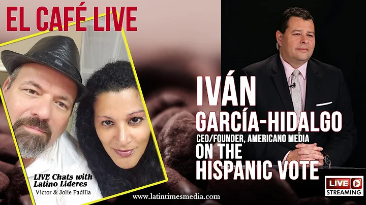 El Caf LIVE On The Hispanic Vote, meet Ivn Garca-H...
