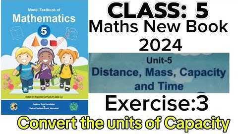 Class 5 Maths Unit 5 Exercise 3 Convert unit of Capacity NBF Maths New Book @FaisalScienceAcademy