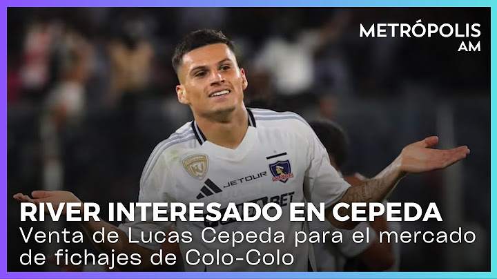 Posible traspaso de Lucas Cepeda a River Plate #MetrópolisAM