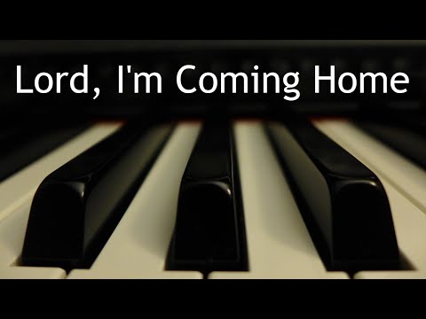 Lord, I'm Coming Home - piano instrumental hymn with lyrics