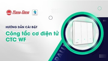 Hướng dẫn cài đặt Công tắc cơ điện tử CTC WF