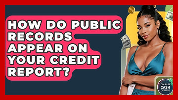 How Do Public Records Appear On Your Credit Report? - Couples Cash Course