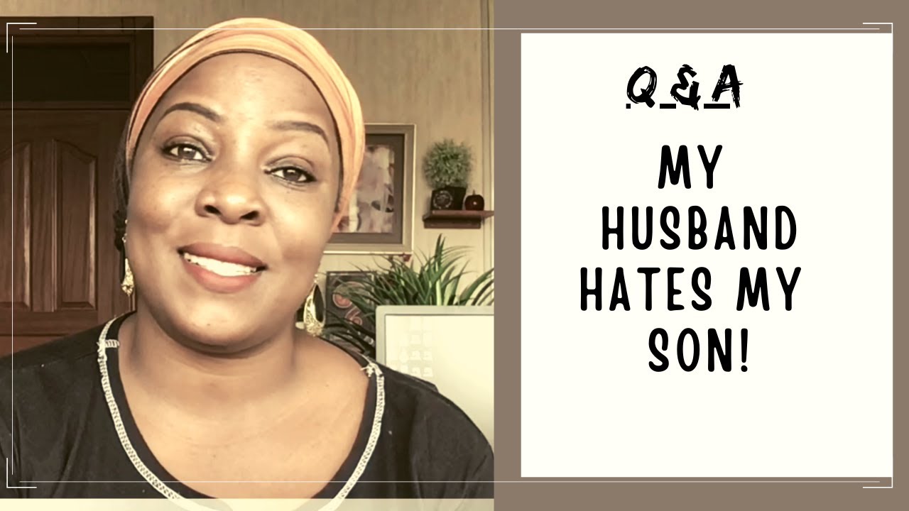 My Husband Hates My Son YouTube