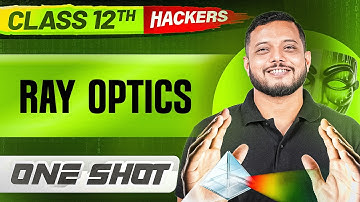 RAY OPTICS  in ONE SHOT || Full Chapter || Class 12 BOARDS || PW