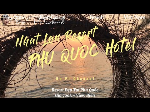 Resort Nhật Lan view đẹp - Phòng sạch - Giá 700k tại Phú Quốc - Kinh nghiệm du lịch phú quốc