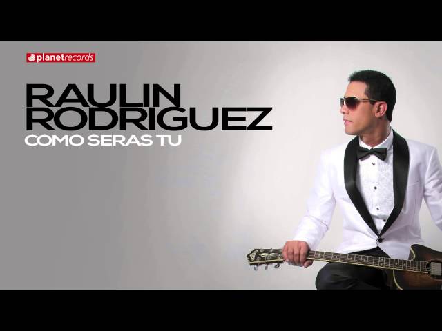 Raulin Rodriguez - Como Seras Tu