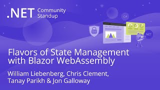 ASP.NET Community Standup - Blazor: Flavors of State Management with Blazor WebAssembly