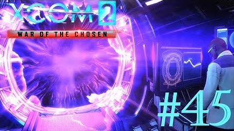 The Avatar - XCOM 2: War of the Chosen Playthrough Part 45