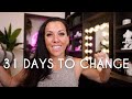 31 DAYS to CHANGE | Daily Grind Day 1