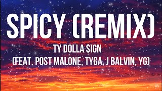 Ty Dolla $ign - Spicy (feat. J Balvin, YG, Tyga \& Post Malone) [Remix] [LYRICS VIDEO] [NO FLITHY]