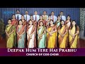 Deepak hum tere hai prabhu  church of god choir  cbn india