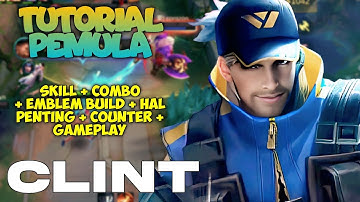 CARA MAIN HERO CLINT TERBARU 2025 ! PENJELASAN SKILL COMBO EMBLEM BUILD | TUTORIAL PEMULA CLINT