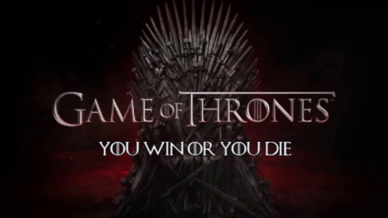 Game of Thrones // You Win or You Die YouTube
