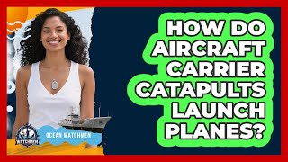How Do Aircraft Carrier Catapults Launch Planes? - Ocean Watchmen
