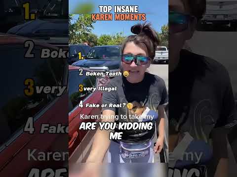 5 Insane Karen Moments You Won T Believe