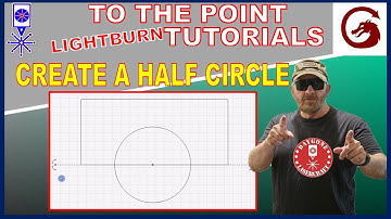 How to Create a Half Circle in Lightburn