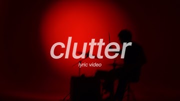 mattias - Clutter (Official Lyric Video)