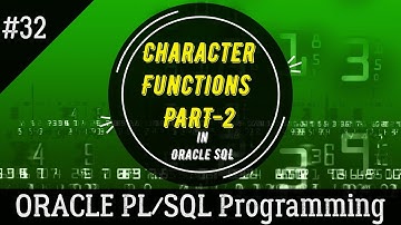 32 | How to use CHARACTER FUNCTION in ORACLE SQL (Part-2) | Oracle PL/SQL Programming