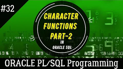 32 | How to use CHARACTER FUNCTION in ORACLE SQL (Part-2) | Oracle PL/SQL Programming
