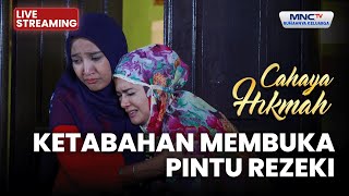 🔴KETABAHAN MEMBUKA PINTU REZEKI | LIVE CAHAYA HIKMAH | 25 NOVEMBER 2025