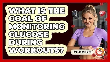 What Is The Goal Of Monitoring Glucose During Workouts?