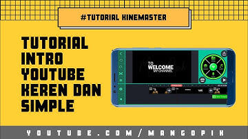 CARA MEMBUAT INTRO YOUTUBE KEREN - KINEMASTER TUTORIAL