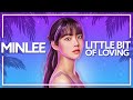 Minlee  little bit of loving official release lyric