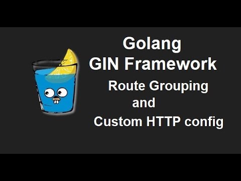 GIN Golang API development course | GIN Golang API tutorial #2: Route Grouping and Custom HTTPconfig